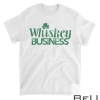 Whiskey Business Funny St. Patricks Day Drinking Team Gift T-Shirt
