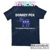 Donkey Pox The Disease Killing America T-Shirts
