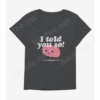 I'm in my feelings I Told You So T-Shirt