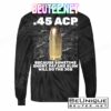 45 ACP Bullet Short Fat Slow Will Do To The Job T-Shirts