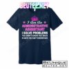 Administrative Professional Assistant Solve Problems T-Shirts