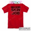 Battlestar Galactica Im A Skin Job Shirt