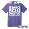Beard Lives Matter T-Shirts