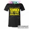 Best Dad In The Galaxy Force Is Strong T-Shirts