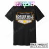 Border Wall Construction Co. Donald Trump T-Shirts