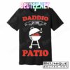 Daddio Of The Patio T-Shirts