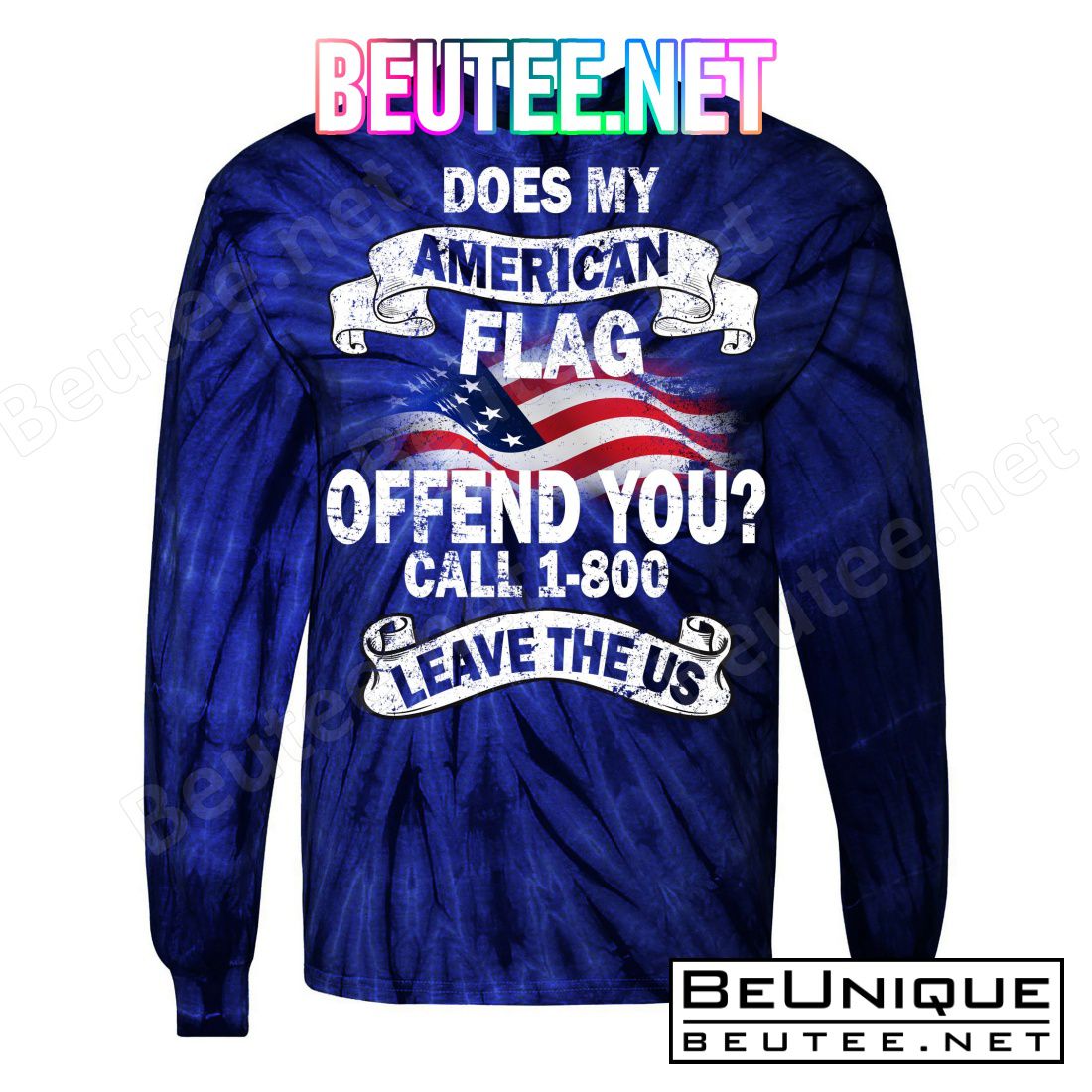 Does My American Flag Offend You Call 7-800 Leave Us Alone T-Shirts