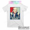 F You Joe Biden T-Shirts