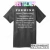 Funny Definition of Farming T-Shirts
