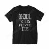 Ghoul Kids Never Die T-Shirt