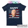 Happy 4th Of Easter Joe Biden Funny T-Shirts