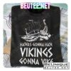 Haters Gonna Hate Vikings Gonna Vike Shirt