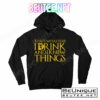 I Drink And Know Things T-Shirts Tank Top