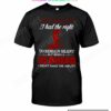 I Had The Right To Remain Silent But Being A Redhead I Didn't Have The Ability Shirt