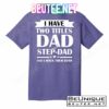 I Have Two Titles Dad And Step Dad And I Rock Them Both T-Shirts Tank Top