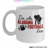 I'm An Alabama Football Fan Mug