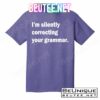 I'm Silently Correcting Your Grammar T-Shirts