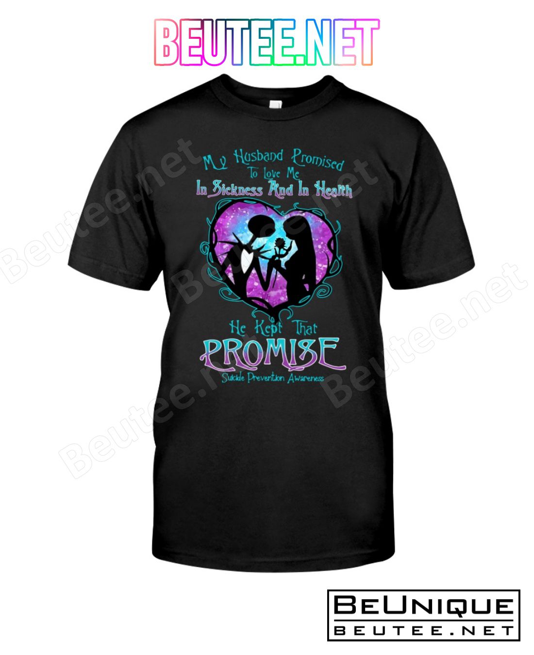 Jack And Sally My Husband Promised To Love Me In Sickness And In Health He Kept That Promise Suicide Prevention Awareness Shirt