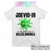 Joevid 19 The Virus That Killed America Funny Joe Biden T-Shirts