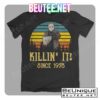Killin' It Since 1978 Shirt