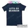 Lets Go Brandon! T-Shirts