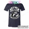 Life Is Better Fishing T-Shirts