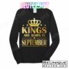 Limited Edition Kings Are Born in September T-Shirts