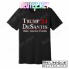 Make America Florida Trump DeSantis 2024 T-Shirts