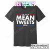 Mean Tweets Trump Election 2024 T-Shirts