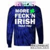 More Feck'n Irish Than You Funny T-Shirts