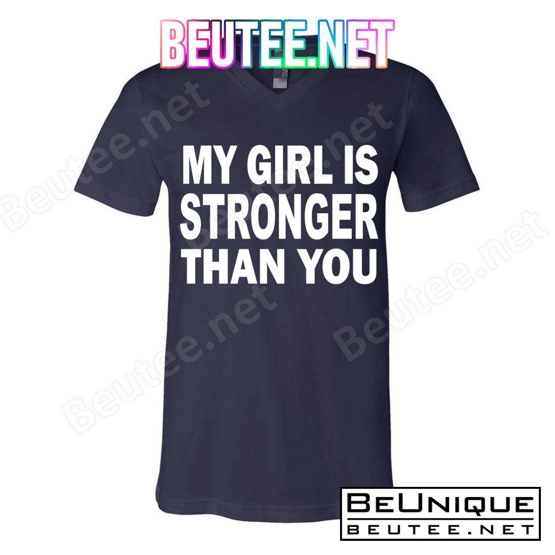 My Girl Is Stronger Than You T-Shirts