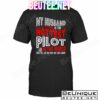 My Husband Is The Hottest Pilot In The World Shirt
