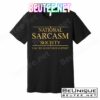 National Sarcasm Society Funny Sarcastic T-Shirts