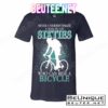 Never Underestimate A Man In His Sixties Who Can Ride A Bicycle T-Shirts