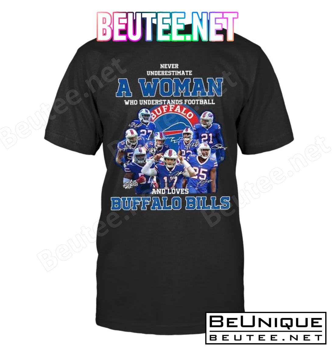 Never Underestimate A Woman Who Understands Football And Loves Buffalo Bills Shirt