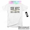 New York City Nyc Like A Native T-shirt