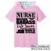Official Job Title Nurse Bad Ass Life Saver T-Shirts