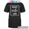 Pilot Wife Life Shirt
