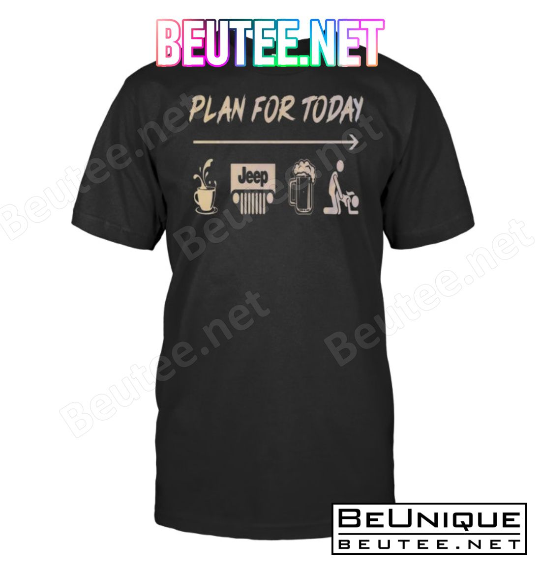 Plan For Today Coffee Jeep Beer Sex Shirt