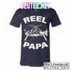 Reel Cool Papa T-Shirts