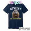 Respect The Groundhog T-Shirts Tank Top