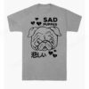 Sad Pupper T-Shirt