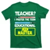 Teacher? I Prefer The Term Educational Jedi Master T-Shirts