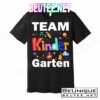 Team Kindergarten Teacher T-Shirts