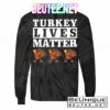Thanksgiving Turkey Lives Matter T-Shirts