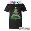 Tree Isn't The Only Thing Getting Lit Ugly Christmas T-Shirts