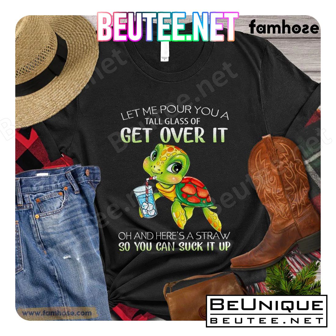 Turtle Let Me Pour You A Tall Glass Of Get Over It Oh And Here's A Straw So You Can Suck It Up Shirt