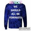 We Should All Be Feminists Women's Rights T-Shirts