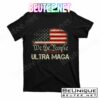 We The People Ultra MAGA Shirt Funny Anti Biden US Flag Pro Trump Trendy T-Shirts