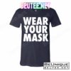 Wear Your Mask T-Shirts